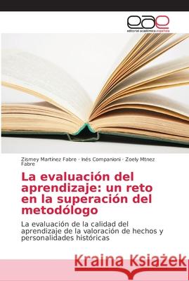 La evaluación del aprendizaje: un reto en la superación del metodólogo Martínez Fabre, Zismey 9786202169776