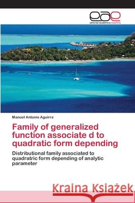 Family of generalized function associate d to quadratic form depending Aguirre, Manuel Antonio 9786202170963