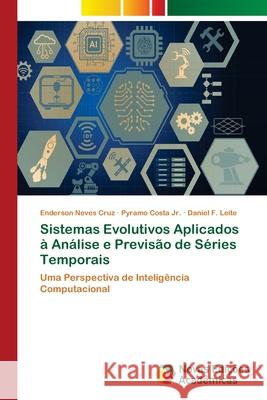 Sistemas Evolutivos Aplicados à Análise e Previsão de Séries Temporais Neves Cruz, Enderson 9786202170987 Novas Edicioes Academicas
