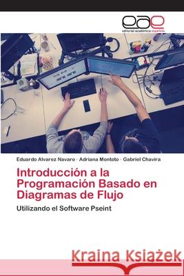 Introducción a la Programación Basado en Diagramas de Flujo Alvarez Navaro, Eduardo 9786202171236