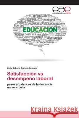 Satisfacción vs desempeño laboral Gómez Jiménez, Kelly Johana 9786202171243