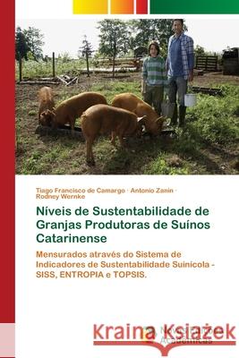 Níveis de Sustentabilidade de Granjas Produtoras de Suínos Catarinense de Camargo, Tiago Francisco 9786202172677 Novas Edicioes Academicas