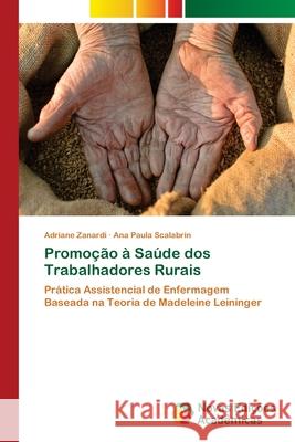 Promoção à Saúde dos Trabalhadores Rurais Zanardi, Adriane 9786202172929 Novas Edicioes Academicas