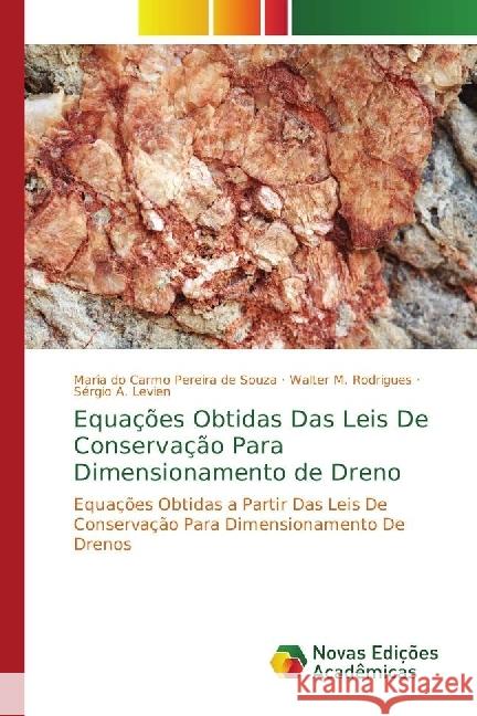 Equações Obtidas Das Leis De Conservação Para Dimensionamento de Dreno : Equações Obtidas a Partir Das Leis De Conservação Para Dimensionamento De Drenos Pereira de Souza, Maria do Carmo; Rodrigues, Walter M.; Levien, Sérgio A. 9786202173315 Novas Edicioes Academicas
