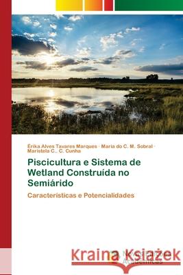Piscicultura e Sistema de Wetland Construída no Semiárido Alves Tavares Marques, Érika 9786202173704 Novas Edicioes Academicas