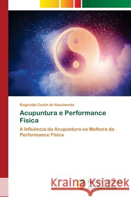 Acupuntura e Performance Física Ceolin Do Nascimento, Reginaldo 9786202174442 Novas Edicioes Academicas