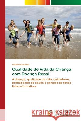Qualidade de Vida da Criança com Doença Renal Fernandes, Cátia 9786202175470