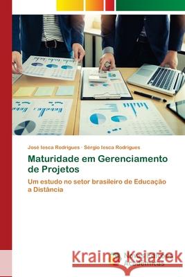 Maturidade em Gerenciamento de Projetos Rodrigues, José Iesca 9786202176309