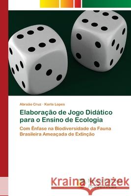 Elaboração de Jogo Didático para o Ensino de Ecologia Cruz, Abraão 9786202176576 Novas Edicioes Academicas