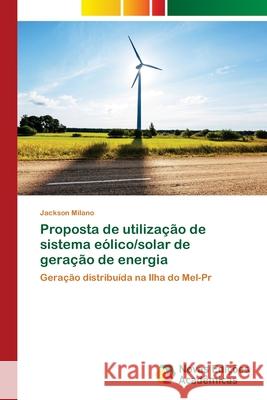 Proposta de utilização de sistema eólico/solar de geração de energia Milano, Jackson 9786202176620