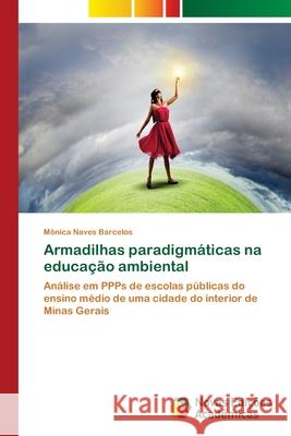 Armadilhas paradigmáticas na educação ambiental Naves Barcelos, Mônica 9786202176934