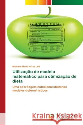 Utilização de modelo matemático para otimização de dieta Perez Lott, Michelle Maria 9786202177054