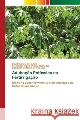 Adubação Potássica na Fertirrigação Correia Dos Anjos, David 9786202177351