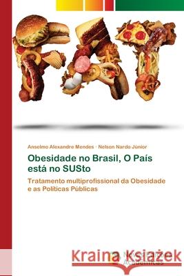 Obesidade no Brasil, O País está no SUSto Mendes, Anselmo Alexandre 9786202177382 Novas Edicioes Academicas