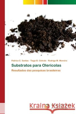Substratos para Olerícolas C. Santos, Patríca 9786202177443 Novas Edicioes Academicas