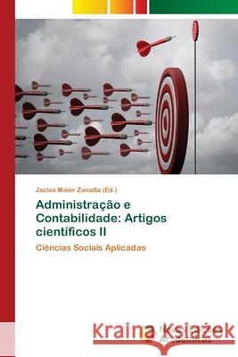 Administração e Contabilidade: Artigos científicos II Maier Zanatta, Jocias 9786202177771