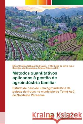 Métodos quantitativos aplicados à gestão de agroindústria familiar Nabiça Rodrigues, Ellen Cristina 9786202177887 Novas Edicioes Academicas