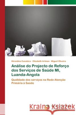 Análise do Projecto de Reforço dos Serviços de Saúde MI, Luanda-Angola Cucubica, Hirondina 9786202178044 Novas Edicioes Academicas