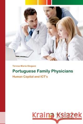 Portuguese Family Physicians Dieguez, Teresa Maria 9786202178310