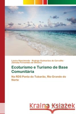 Ecoturismo e Turismo de Base Comunitária Nascimento, Louize 9786202179218