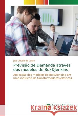 Previsão de Demanda através dos modelos de Box&Jenkins de Souza, José Claudio 9786202179454