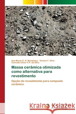 Massa cerâmica otimizada como alternativa para revestimento D. Mendonça, Ana Maria G. 9786202179812