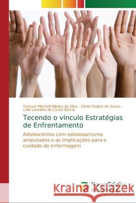 Tecendo o vínculo Estratégias de Enfrentamento Ribeiro Da Silva, Tamara Mitchell 9786202179966