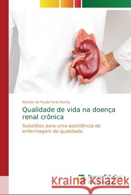 Qualidade de vida na doença renal crônica de Paula Faria Rocha, Renata 9786202180207 Novas Edicioes Academicas