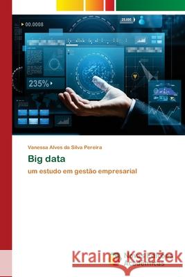 Big data Alves Da Silva Pereira, Vanessa 9786202180214