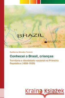 Conhecei o Brasil, crianças Mendes Tenório, Guilherme 9786202180672 Novas Edicioes Academicas
