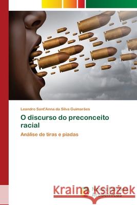 O discurso do preconceito racial Sant'anna Da Silva Guimarães, Leandro 9786202180689 Novas Edicioes Academicas