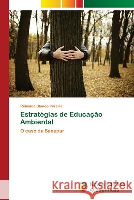 Estratégias de Educação Ambiental Blanco Pereira, Reinalda 9786202181259