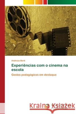 Experiências com o cinema na escola Berti, Andreza 9786202181624 Novas Edicioes Academicas