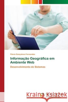 Informação Geográfica em Ambiente Web Fernandes, Flávia Gonçalves 9786202182003 Novas Edicioes Academicas