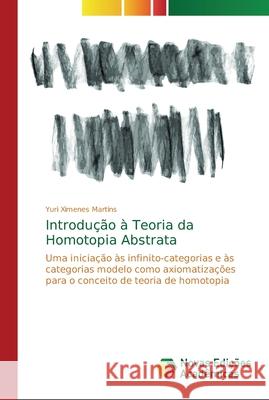 Introdução à Teoria da Homotopia Abstrata Ximenes Martins, Yuri 9786202182201