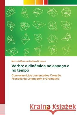 Verbo: a dinâmica no espaço e no tempo Moraes Caetano Brosens, Marcelo 9786202182249