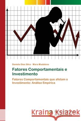 Fatores Comportamentais e Investimento Dias Silva, Daniela 9786202182461 Novas Edicioes Academicas