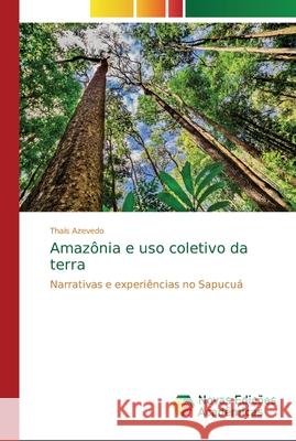 Amazônia e uso coletivo da terra Azevedo, Thaís 9786202182614