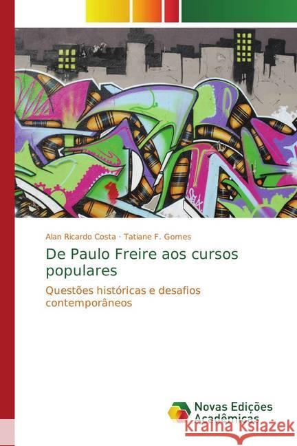 De Paulo Freire aos cursos populares : Questões históricas e desafios contemporâneos Costa, Alan Ricardo; Gomes, Tatiane F. 9786202182775 Novas Edicioes Academicas