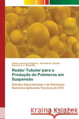 Reator Tubular para a Produção de Polímeros em Suspensão Lourenço Nogueira, André 9786202183116 Novas Edicioes Academicas