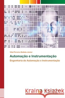 Automação e Instrumentação Pereira Batista Júnior, Vital 9786202183437