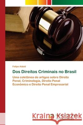 Dos Direitos Criminais no Brasil Adaid, Felipe 9786202183574 Novas Edicioes Academicas