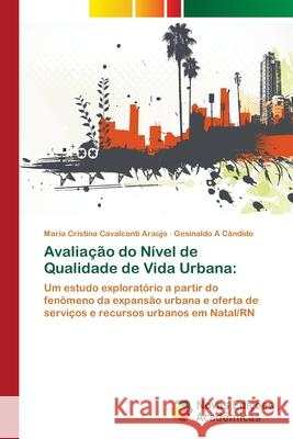 Avaliação do Nível de Qualidade de Vida Urbana Cavalcanti Araújo, Maria Cristina 9786202183680