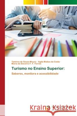 Turismo no Ensino Superior Moura, Tamires de Souza 9786202183758 Novas Edicioes Academicas