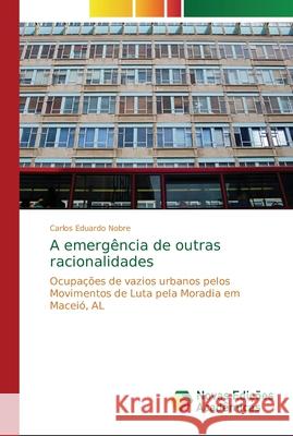 A emergência de outras racionalidades Nobre, Carlos Eduardo 9786202184090 Novas Edicioes Academicas