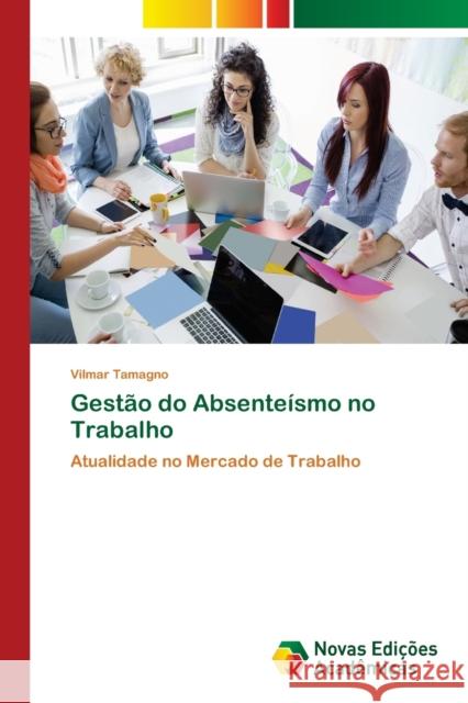 Gestão do Absenteísmo no Trabalho Tamagno, Vilmar 9786202184403 Novas Edicioes Academicas