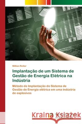 Implantação de um Sistema de Gestão de Energia Elétrica na Indústria Reitor, Willian 9786202185523