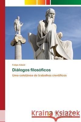 Diálogos filosóficos Adaid, Felipe 9786202185653 Novas Edicioes Academicas