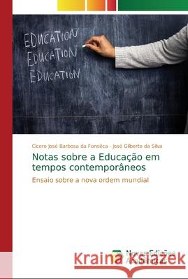 Notas sobre a Educação em tempos contemporâneos Fonsêca, Cicero Jose Barbosa Da 9786202185776 Novas Edicioes Academicas