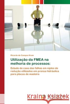 Utilização da FMEA na melhoria de processos de Campos Krum, Ricardo 9786202185875 Novas Edicioes Academicas